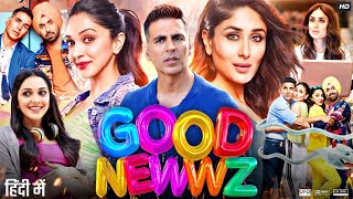 Good Newwz Full Movie  Akshay Kumar Kiara Advani Diljit Dosanjh Kareena Kapoor  Review amp Facts [upl. by Ebehp]