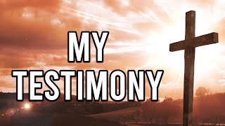 My Testimony [upl. by Hartman]