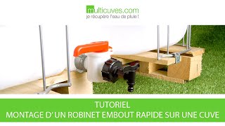 Tutoriel  Montage dun robinet à embout rapide sur une cuve de récupération deau  Multicuves [upl. by Fessuoy]