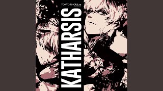 Katharsis Tokyo Ghoulre 2nd Season [upl. by Adnohsirk6]