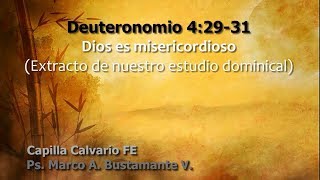 Deuteronomio 42931  DIOS ES MISERICORDIOSO [upl. by Anaitit]