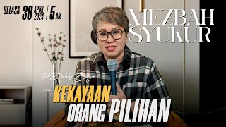 MEZBAH SYUKUR SELASA 30 APR 24  PK 0500 WIB  KEKAYAAN ORANG PILIHAN  PS DEBBY BASJIR [upl. by Sid]