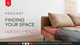 Finding Your Space  Weekly Energy Boost [upl. by Taro]