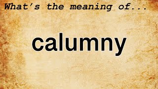 Calumny Meaning  Definition of Calumny [upl. by Raamaj]