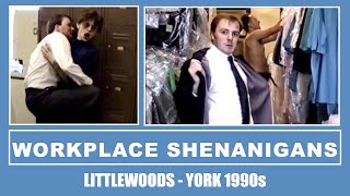 Workplace Shenanigans In The 90s  Littlewoods Store York [upl. by Jessie]