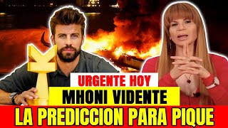 🔥 ATENTOS TODOS 🚨 Mhoni Vidente PREDICE Mega TRAGEDIA Para Gerard Pique Esto Es Lo Que Le Espera [upl. by Odlaw]