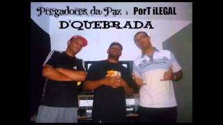 Pregadores da Paz DQuebrada Part MB ex Port iLegal [upl. by Tnafni]