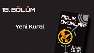 YENİ KURAL  Açlık Oyunları 18 Bölüm SESLİ KİTAP [upl. by Gillett]