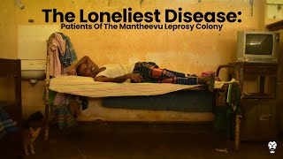 The Loneliest Disease Patients Of The Mantheevu Leprosy Colony [upl. by Chow612]