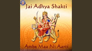 Jai Adhya Shakti  Ambe Maa Ni Aarti [upl. by Albertine950]