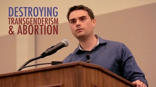 Ben Shapiro DESTROYS Transgenderism And ProAbortion Arguments [upl. by Harwell]