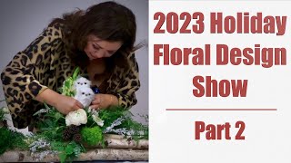 Part 2 of 2 2023 Holiday Floral Design Show by Katherine Bergman [upl. by Mairim]