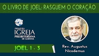 Rev Augustus Nicodemus  O livro de Joel rasguem o coração [upl. by Guinna]