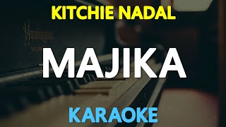 MAJIKA  Kitchie Nadal KARAOKE Version [upl. by Eelam]