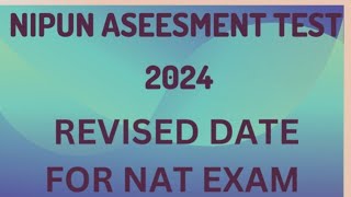 Nipun Assessment Test 2024 Revised Date For NAT exam [upl. by Aielam]