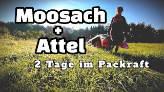 Moosach Attel  Vater  Tochter Packraft Tour  2 Tage Wildcamping  XBoil  Kanu  Kajak  Paddeln [upl. by Anthia]