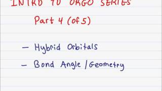 Intro to Orgo 4 of 5 Hybrid Orbitals Bond AnglesGeometry Molecular Orbitals [upl. by Ck]