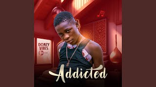 ADDICTED [upl. by Erual]