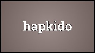 Hapkido Meaning [upl. by Jann]