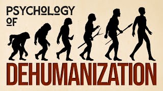 The Psychology of Dehumanization [upl. by Yleak]