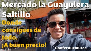 Mercado la Guayulera Saltillo donde puedes conseguir de todo en un solo sitio excelentes precios [upl. by Esch]