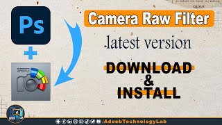 Camera Raw Filter Finial Version Download and installed  Camera Row Plug in  Photoshop Filters [upl. by Margareta827]