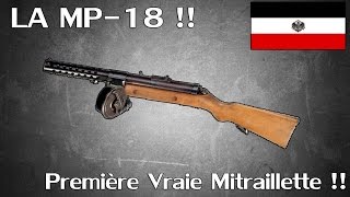 Il était une fois  La MP18  La première quotVraiequot mitraillette [upl. by Tamma]