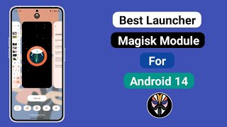 Best Launcher Magisk Module For Android 14 [upl. by Ardnohsal256]