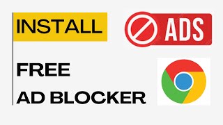 How to Install Ad blocker in Google Chrome for Free [upl. by Ddet566]