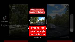 Staged car crash caught on dashcam car accident crash staged [upl. by Liartnod]