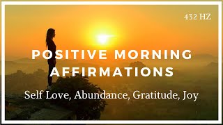 Positive Morning Affirmations Self Love Abundance Gratitude Joy [upl. by Oironoh]