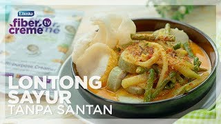 Resep Lebaran FiberCreme TV  Menu Lebaran Tanpa Santan  Lontong Sayur Tanpa Santan [upl. by Eitsrik]