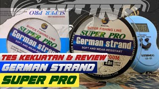 Senar Pancing German Strand 036mm tes kekuatan Review Senar Pancing Super Pro GERMAN STRAND 50 [upl. by Corie137]