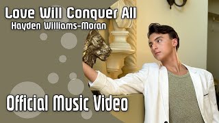 Hayden WilliamsMoran Love Will Conquer All Official Music Video Rich Warm Vocals  Love Song [upl. by Liauqram]