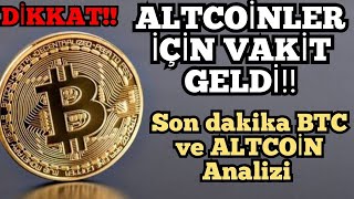 ALTCOİNLER İÇİN VAKIT GELDI DUN DUSUS ICIN BUGUN DE TEPKI YUKSELISI ICIN UYARIYORUM SON DAKIKA ANALZ [upl. by Tailor]