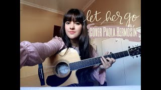 Let her go  Passenger Paola Hermosín acoustic cover [upl. by Alethia]