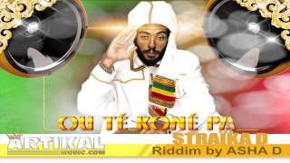 STRAÏKA D  Ou té koné pa  Artikal Music  Reggae dancehall [upl. by Isidoro]