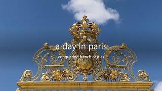 a day in paris  conquering french castles [upl. by Mond989]