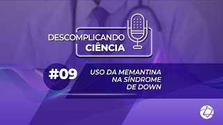 Uso da Memantina na Síndrome de Down 09 [upl. by Naek]