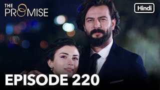 The Promise Episode 220 Hindi Dubbed [upl. by Bond]