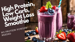 Over 50g Protein Low Carb Berry Smoothie NO Protein Powder Needed [upl. by Akkin]