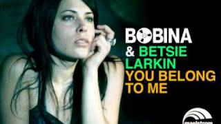 Bobina feat Betsie Larkin  You Belong To Me Original Remix [upl. by Areis]