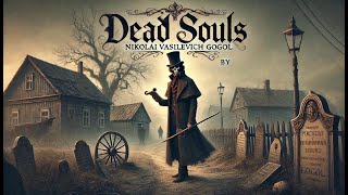 💀 Dead Souls 💰  Gogols Darkly Comic Satire of Russian Society 🇷🇺 [upl. by Sabir]