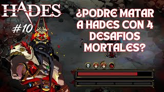 ¿SUPERARÉ HADES CON CUATRO DESAFÍOS MORTALES  HADES10 [upl. by Cirderf838]