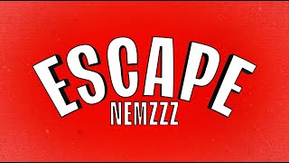 NEMZZZ  ESCAPE OFFICIAL LYRIC VIDEO [upl. by Cutter]