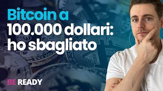 Bitcoin a 100000 dollari ho sbagliato [upl. by Brigitte715]