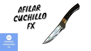 Afilando cuchillo  knife sharpening  efecto de sonido [upl. by Lyrret]