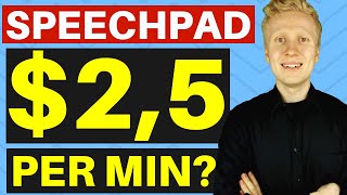 Speechpad Review Earn up to 25 per audio MINUTE Make Money Online [upl. by Maharva]