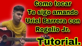 Te sigo amando  Uriel Barrera  Tutorial [upl. by Elrod]