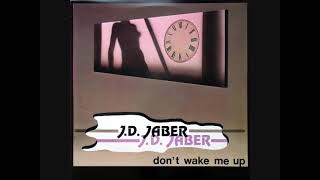 JD Jaber – Dont Wake Me Up 1986 New Mix [upl. by Atinauj]